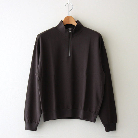 SUPER HIGH GAUGE SWEAT HALF ZIP P/O #DARK BROWN [A24AP03CU]